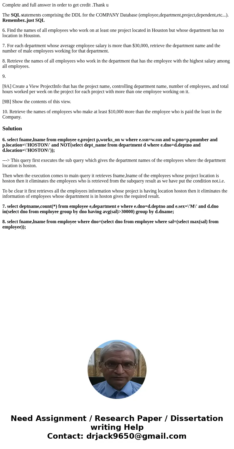 Complete and full answer in order to get credit .Thank u The SQL statements comprising the DDL for the COMPANY Database (employee,department,project,dependent,e