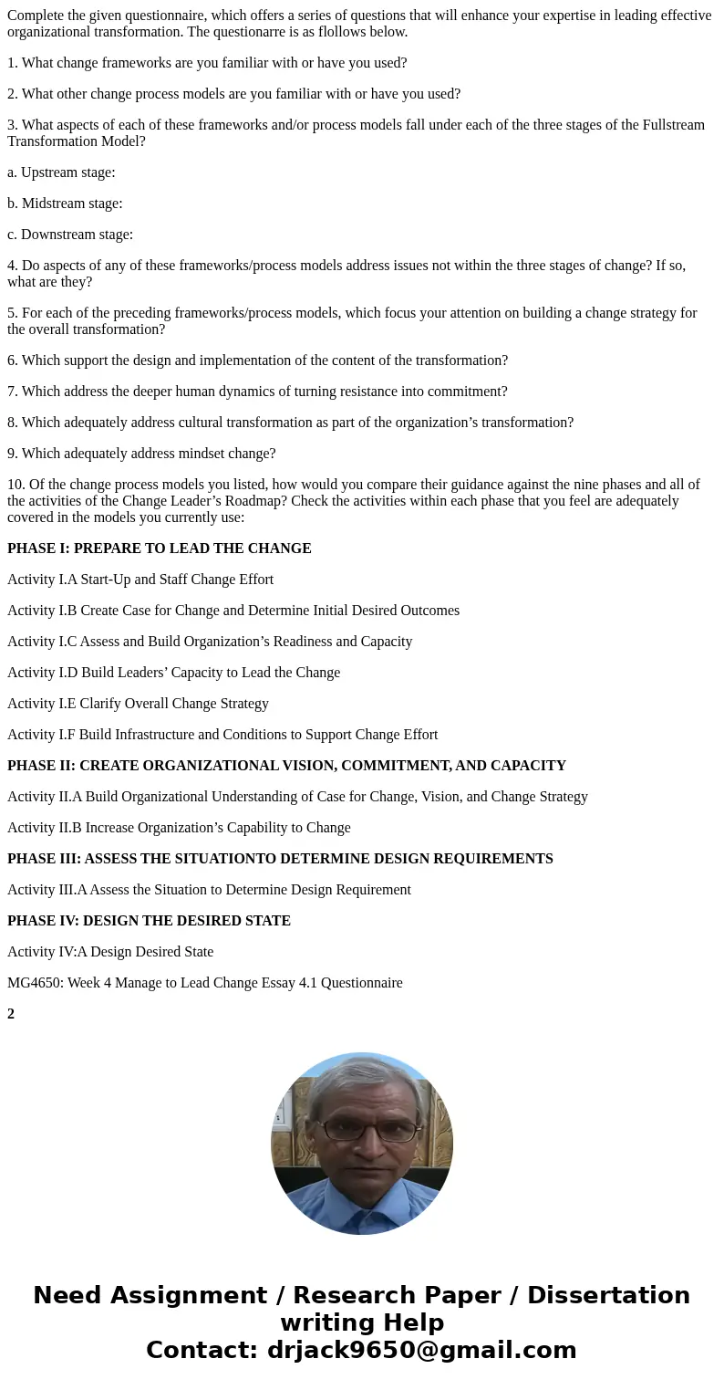 Complete the given questionnaire, which offers a series of questions that will enhance your expertise in leading effective organizational transformation. The qu Complete the given questionnaire, which offers a series of questions that will enhance your expertise in leading effective organizational transformation. The qu