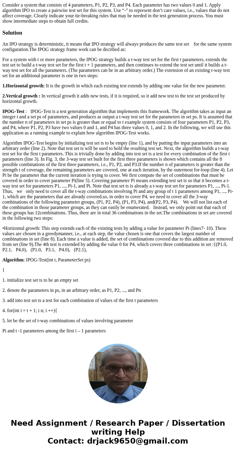 Consider a system that consists of 4 parameters, P1, P2, P3, and P4. Each parameter has two values 0 and 1. Apply algorithm IPO to create a pairwise test set fo