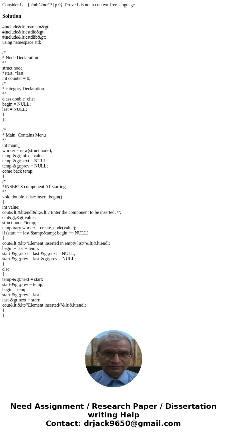 Consider L = {a^nb^2nc^P | p 0}. Prove L is not a context-free language.Solution#include<iostream> #include<cstdio> #include<  Consider L = {a^nb^2nc^P | p 0}. Prove L is not a context-free language.Solution#include<iostream> #include<cstdio> #include<