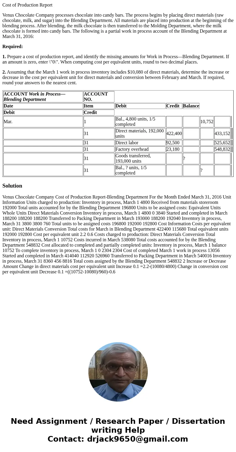 Cost of Production Report Venus Chocolate Company processes chocolate into candy bars. The process begins by placing direct materials (raw chocolate, milk, and 