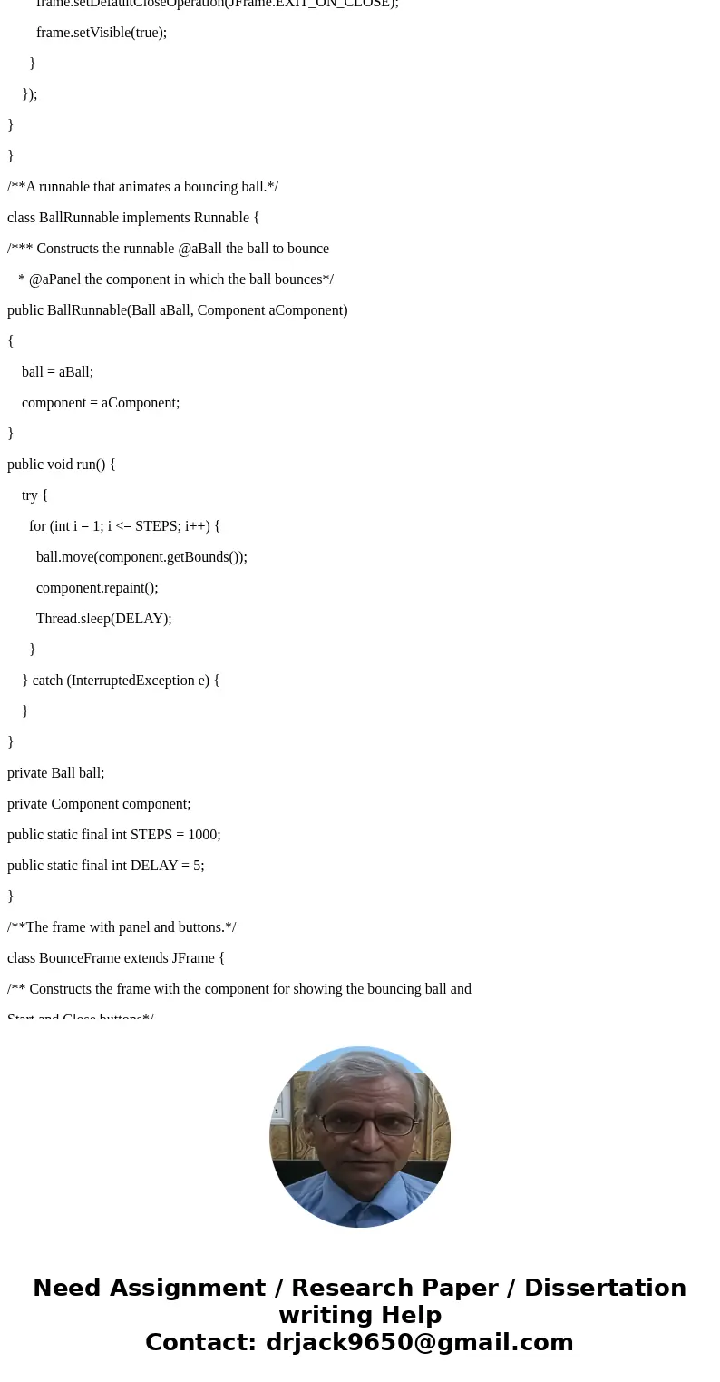 Create a Java application that creates a window in which multiple bouncing balls can be animated. have attached a text file of the source found on that site. Yo Create a Java application that creates a window in which multiple bouncing balls can be animated. have attached a text file of the source found on that site. Yo