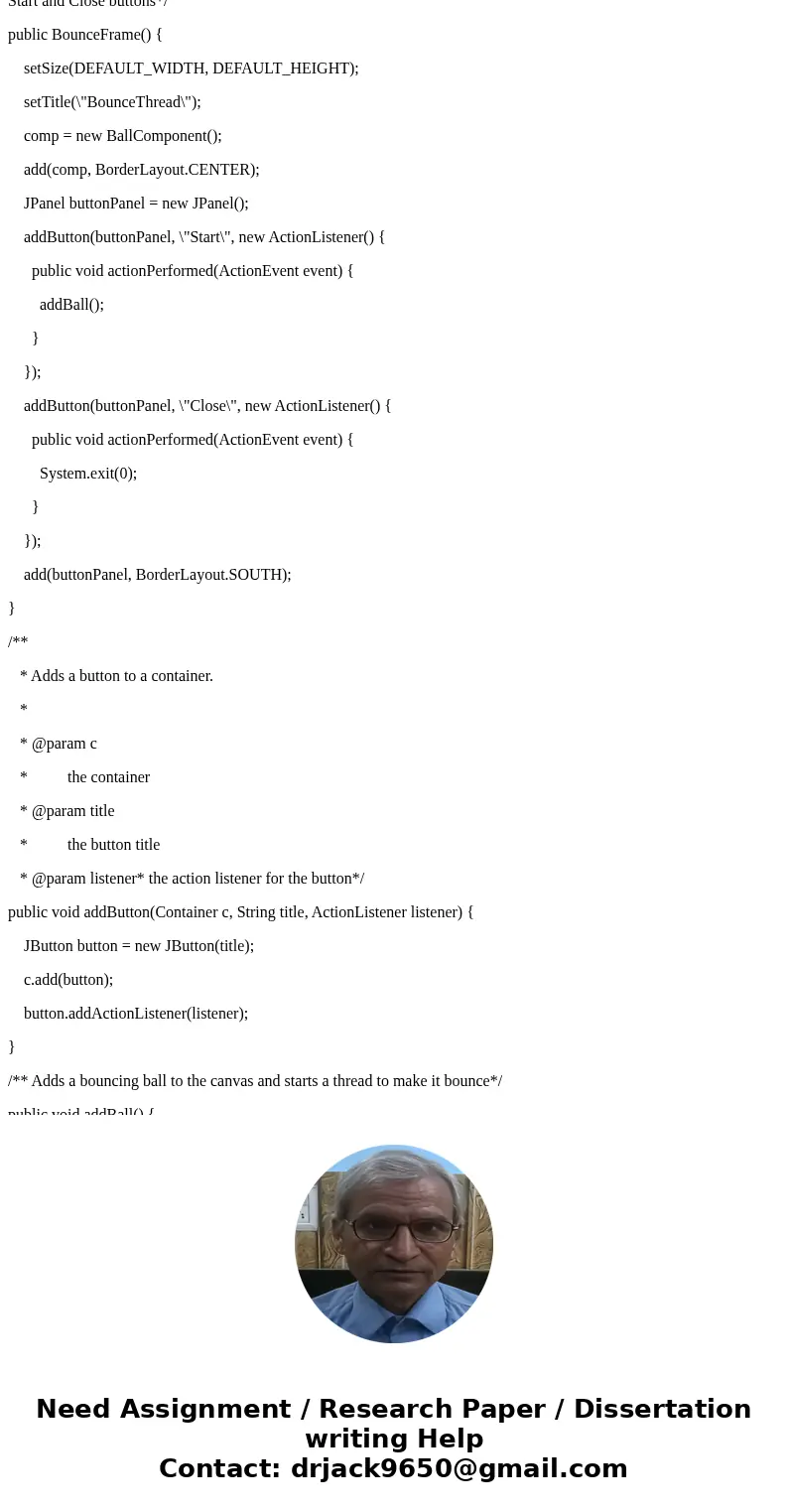 Create a Java application that creates a window in which multiple bouncing balls can be animated. have attached a text file of the source found on that site. Yo Create a Java application that creates a window in which multiple bouncing balls can be animated. have attached a text file of the source found on that site. Yo