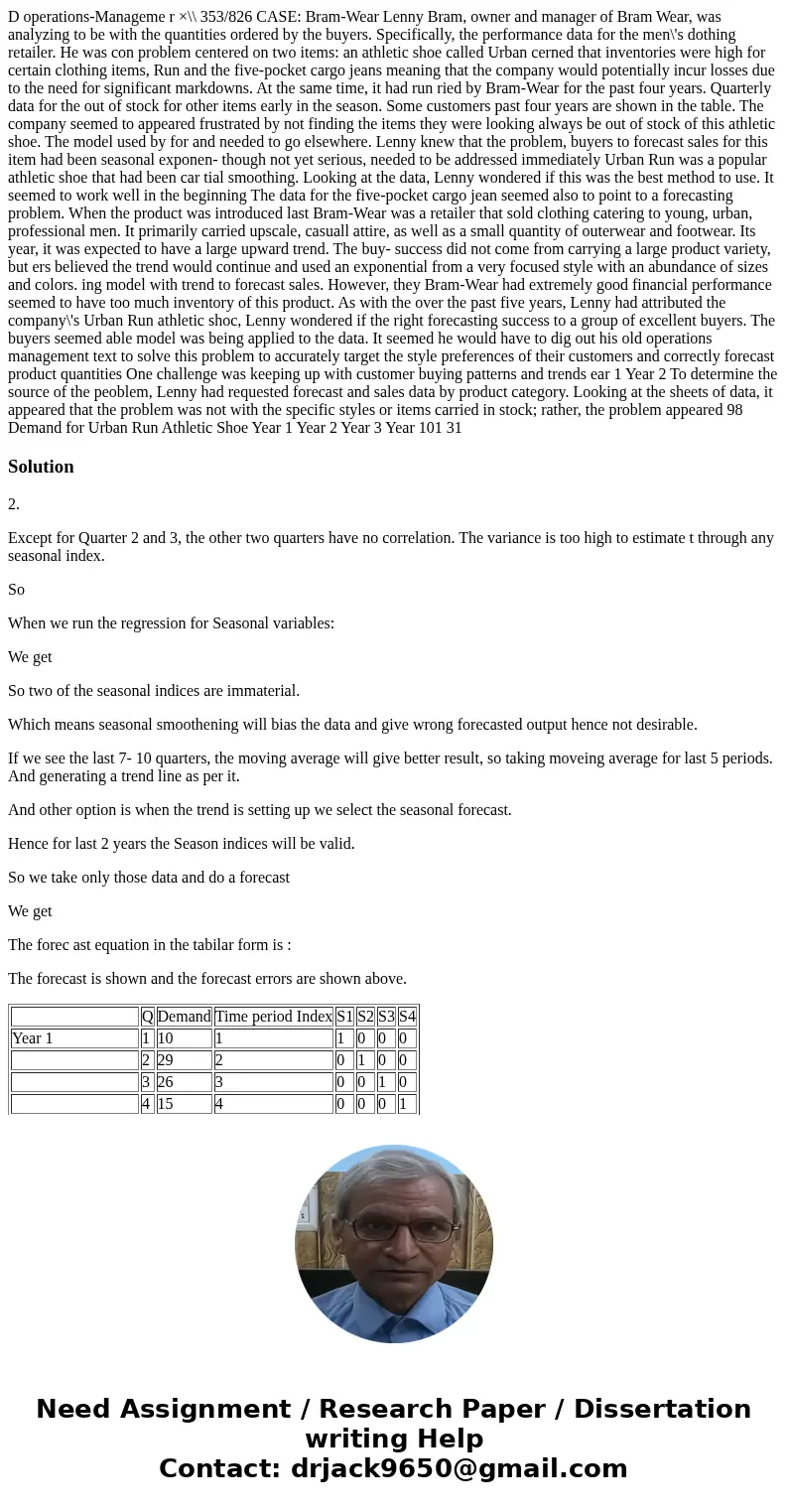  D operations-Manageme r ×\\ 353/826 CASE: Bram-Wear Lenny Bram, owner and manager of Bram Wear, was analyzing to be with the quantities ordered by the buyers. 