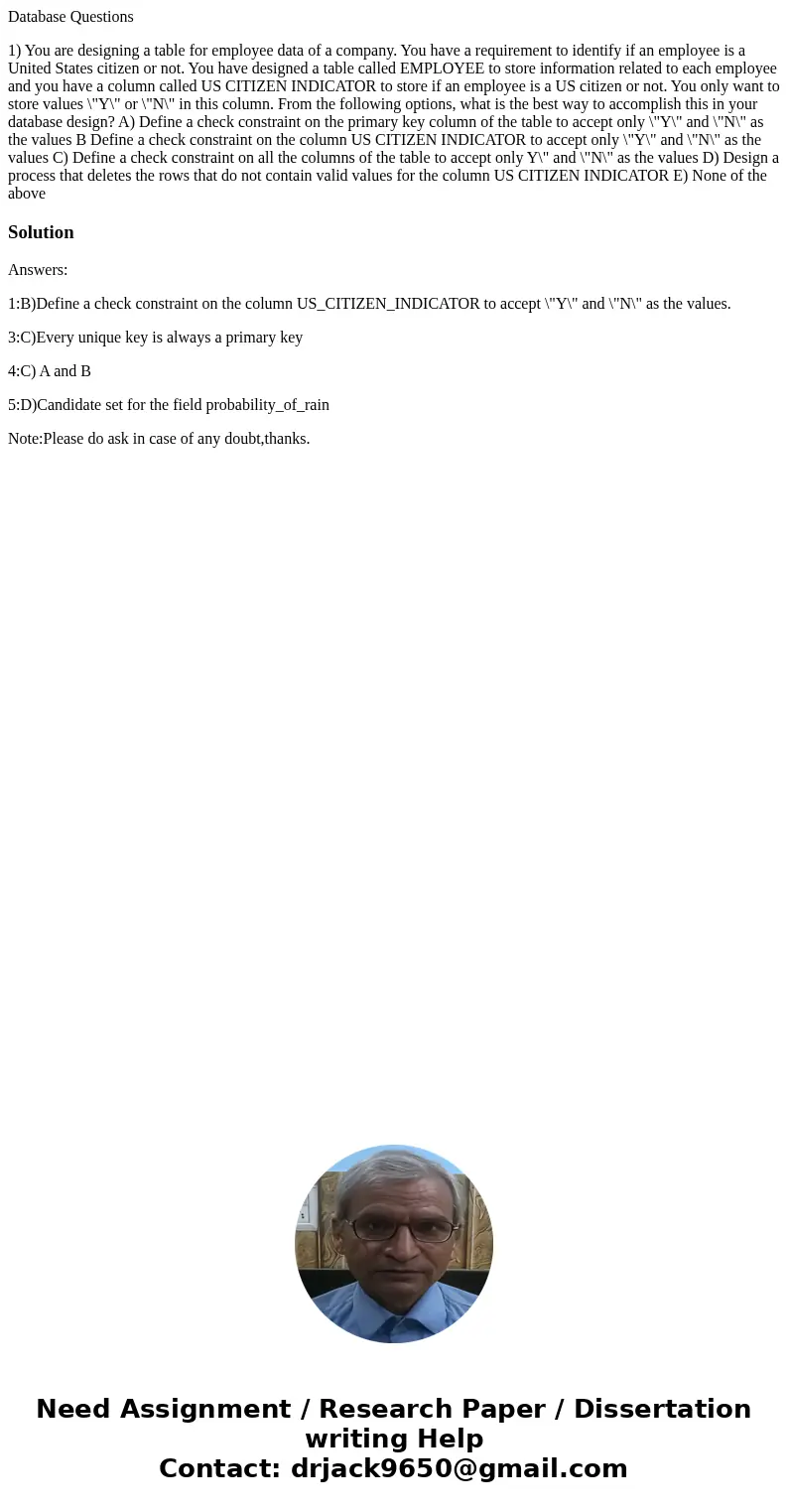 Database Questions 1) You are designing a table for employee data of a company. You have a requirement to identify if an employee is a United States citizen or  Database Questions 1) You are designing a table for employee data of a company. You have a requirement to identify if an employee is a United States citizen or