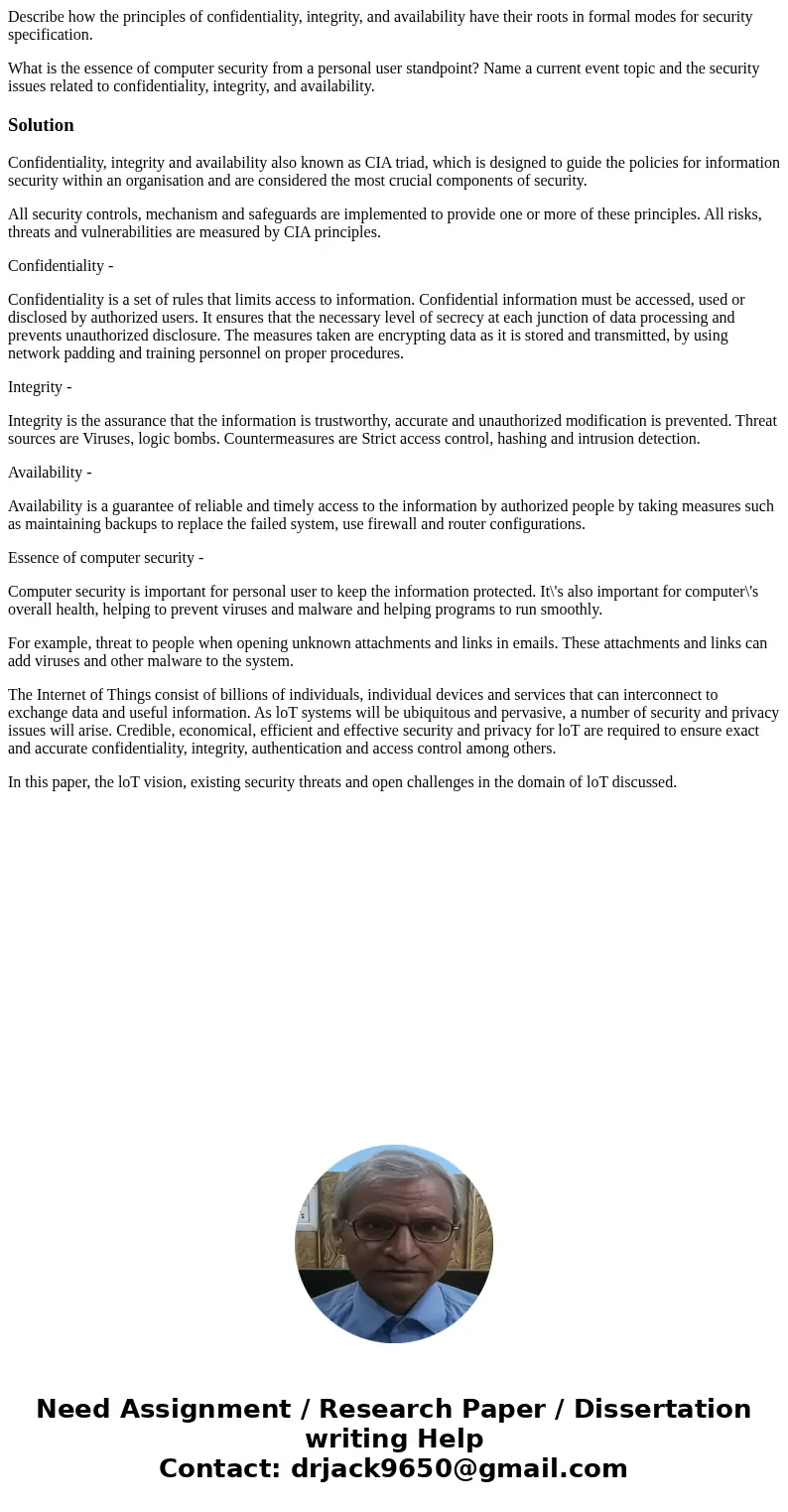 Describe how the principles of confidentiality, integrity, and availability have their roots in formal modes for security specification. What is the essence of 