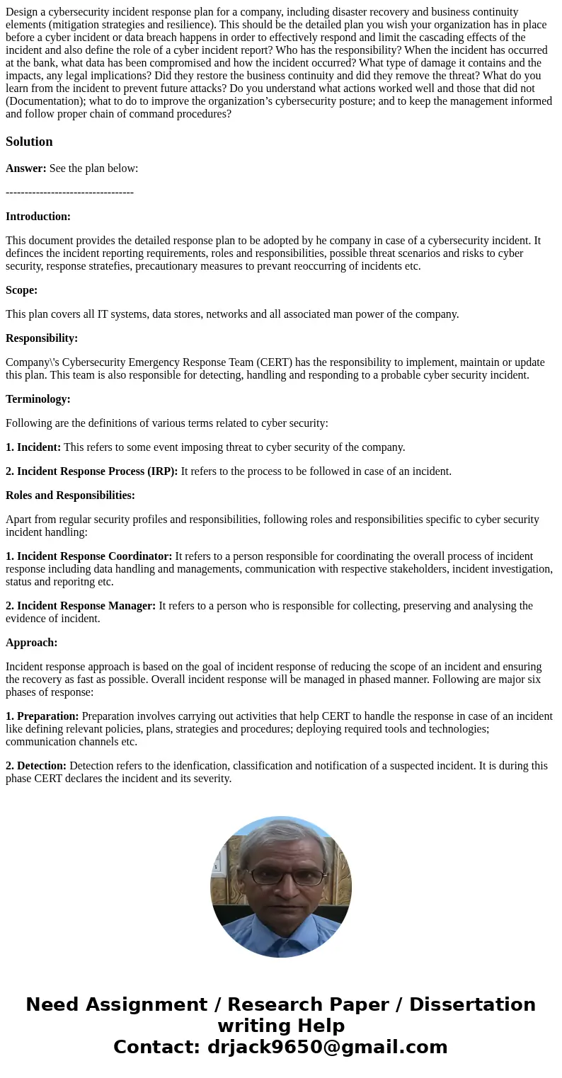 Design a cybersecurity incident response plan for a company, including disaster recovery and business continuity elements (mitigation strategies and resilience)