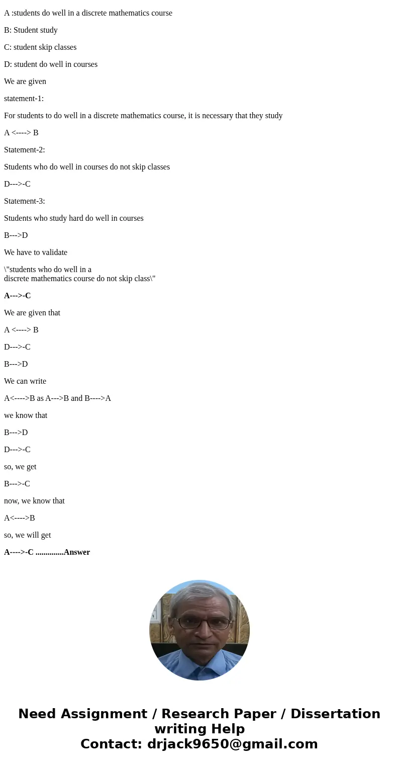 Determine the validity of the following argument: For students to do well in a discrete mathematics course, it is necessary that they study hard. Students who d