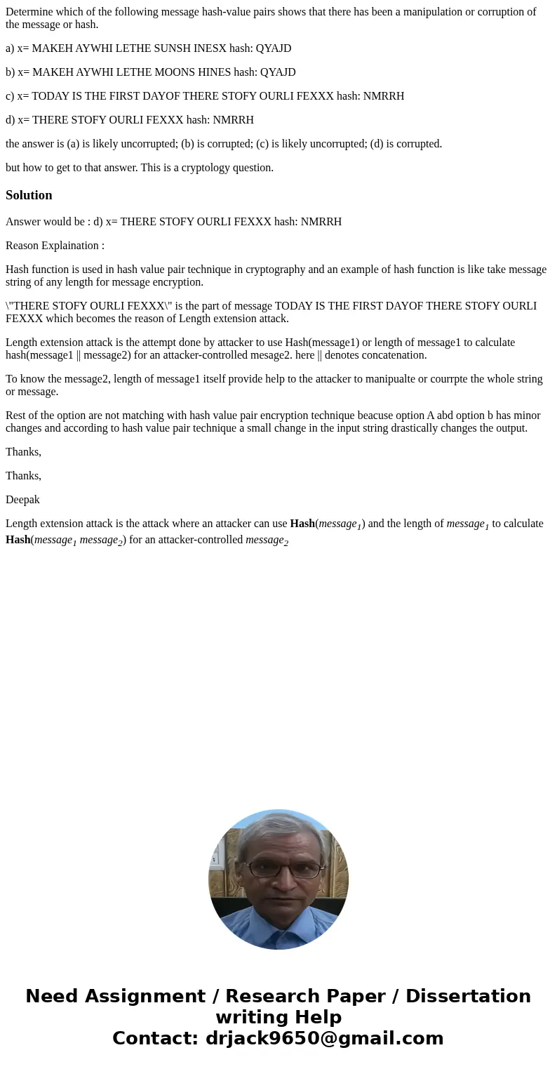 Determine which of the following message hash-value pairs shows that there has been a manipulation or corruption of the message or hash. a) x= MAKEH AYWHI LETHE