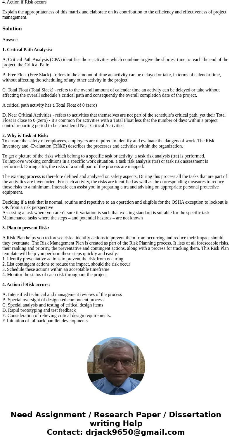Develop a Matrix that is based on 4 specific categories: 1. Critical Path at Risk 2. Why is Task at Risk 3.Plan to prevent Risk 4. Action if Risk occurs Explain