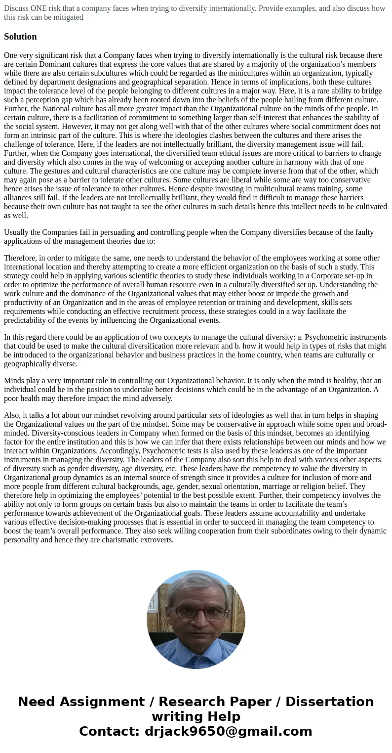  Discuss ONE risk that a company faces when trying to diversify internationally. Provide examples, and also discuss how this risk can be mitigatedSolutionOne ve