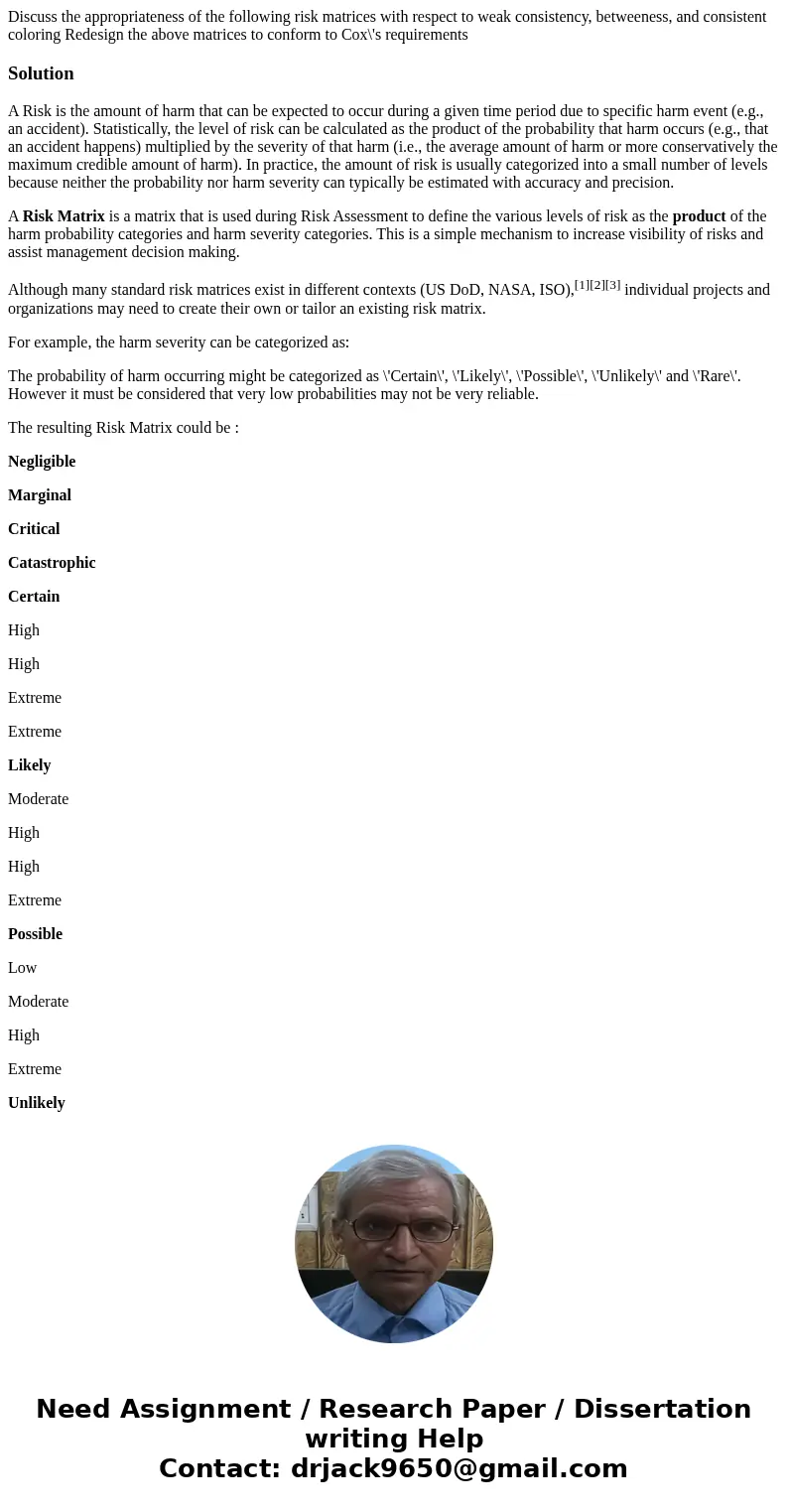  Discuss the appropriateness of the following risk matrices with respect to weak consistency, betweeness, and consistent coloring Redesign the above matrices to