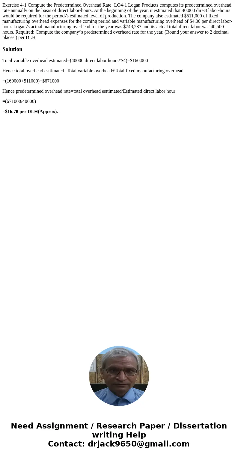  Exercise 4-1 Compute the Predetermined Overhead Rate [LO4-1 Logan Products computes its predetermined overhead rate annually on the basis of direct labor-hours