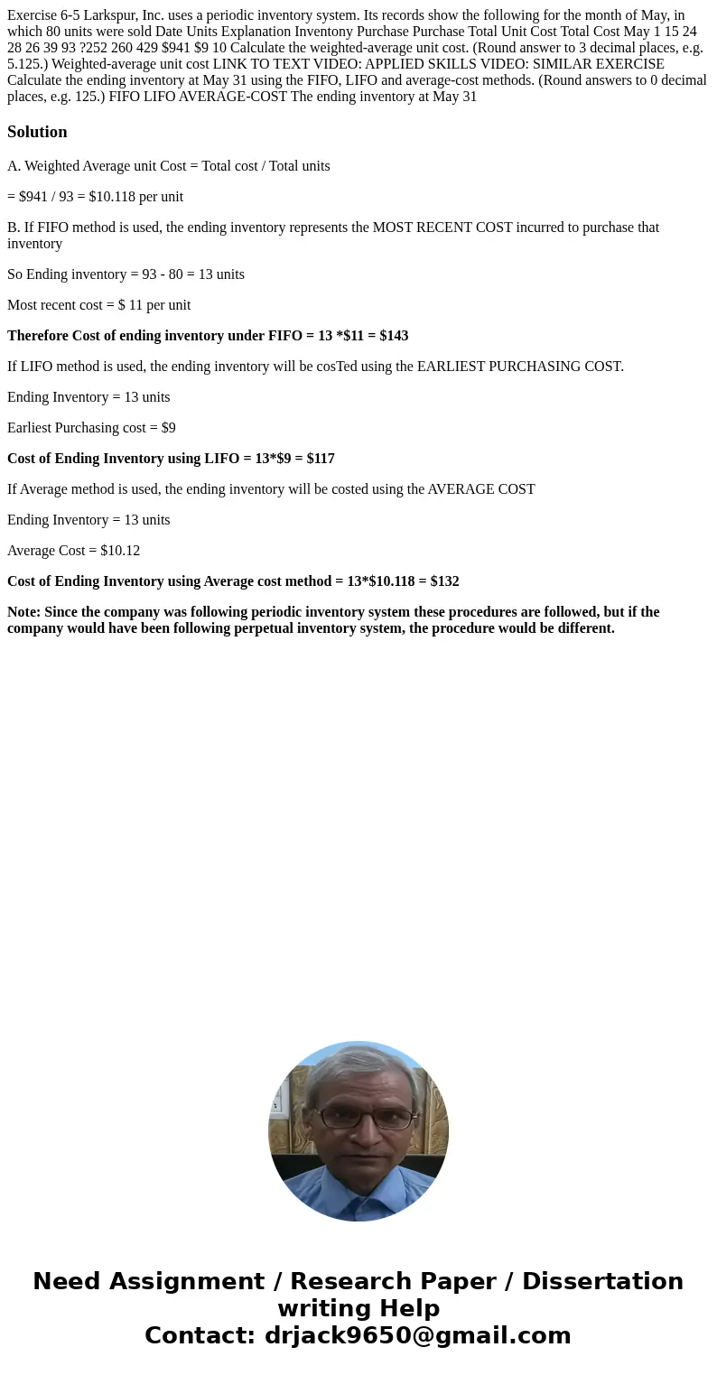  Exercise 6-5 Larkspur, Inc. uses a periodic inventory system. Its records show the following for the month of May, in which 80 units were sold Date Units Expla