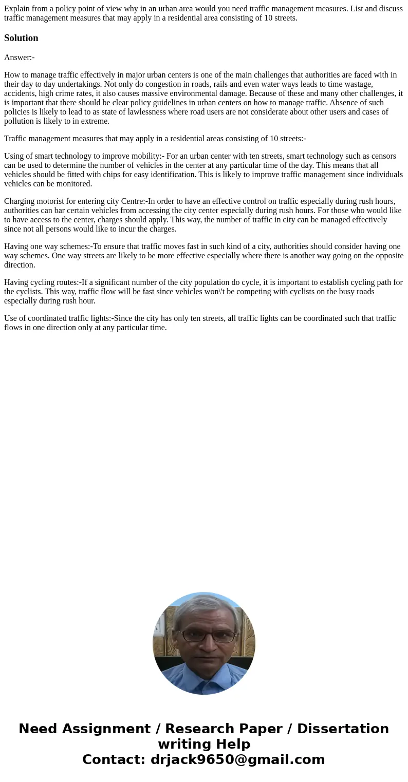  Explain from a policy point of view why in an urban area would you need traffic management measures. List and discuss traffic management measures that may appl
