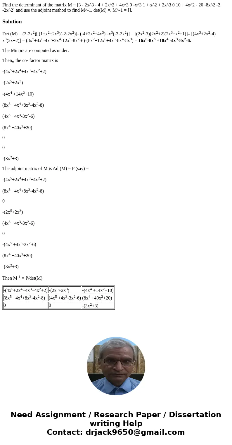  Find the determinant of the matrix M = [3 - 2x^3 - 4 + 2x^2 + 4x^3 0 -x^3 1 + x^2 + 2x^3 0 10 + 4x^2 - 20 -8x^2 -2 -2x^2] and use the adjoint method to find M^