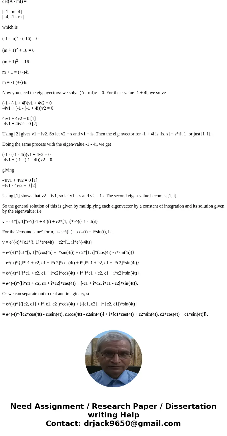  Find the general solution of the first-order system of ODEs x\' = -x + 4y. y\' = -4x - y.SolutionWrite the equation in matrix-vector form, i.e. let v = (x, y) 