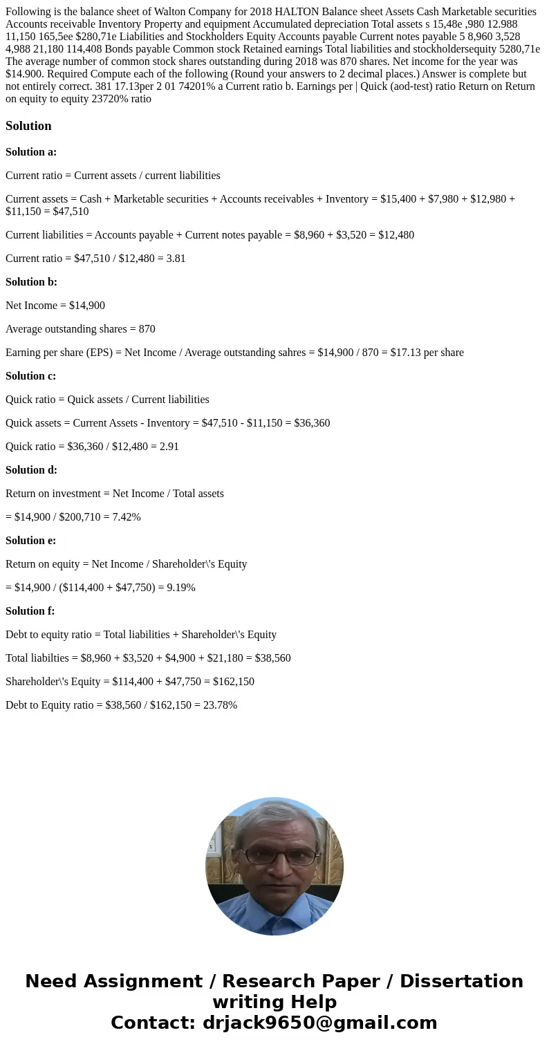  Following is the balance sheet of Walton Company for 2018 HALTON Balance sheet Assets Cash Marketable securities Accounts receivable Inventory Property and equ