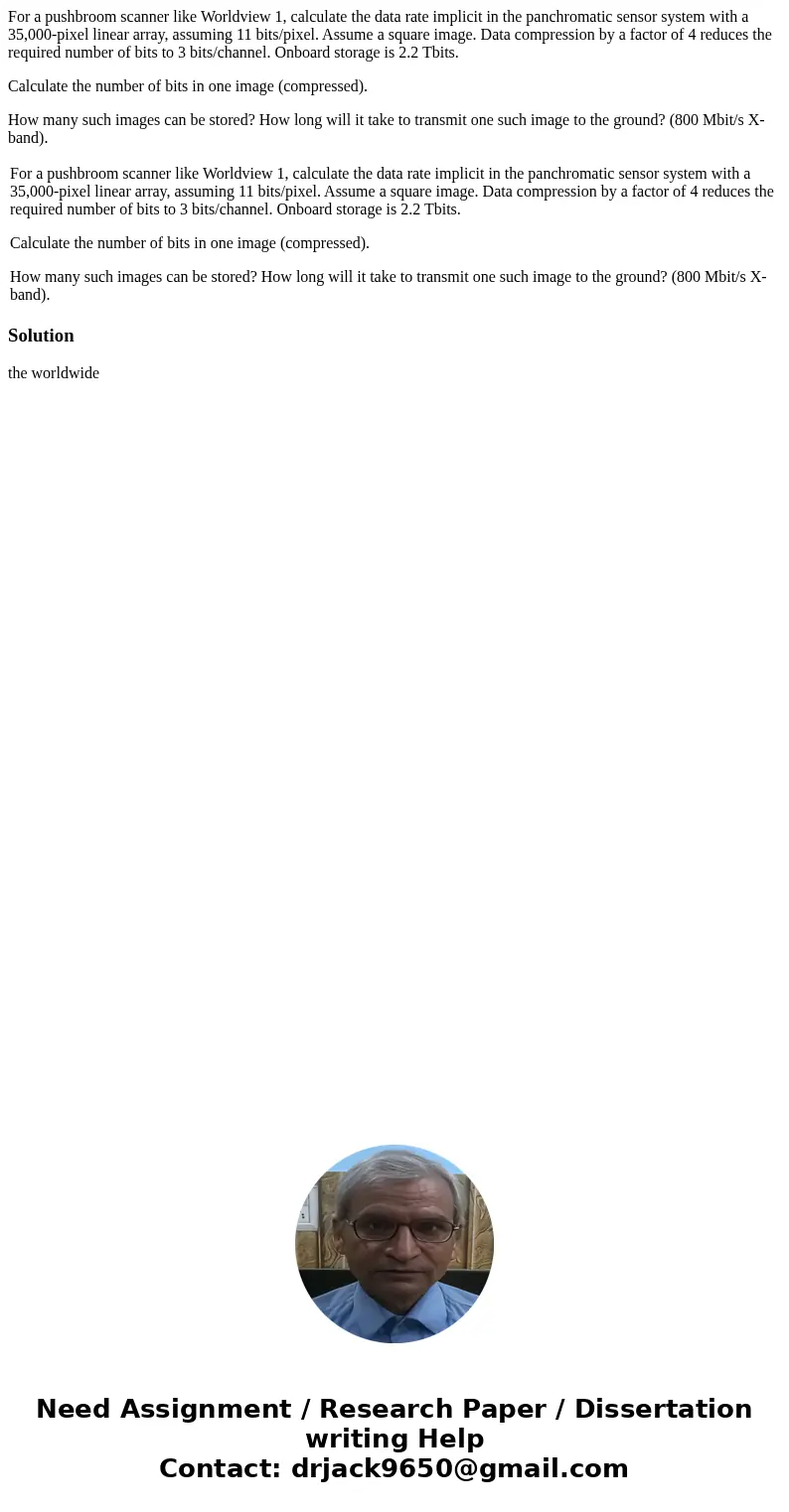 For a pushbroom scanner like Worldview 1, calculate the data rate implicit in the panchromatic sensor system with a 35,000-pixel linear array, assuming 11 bits/