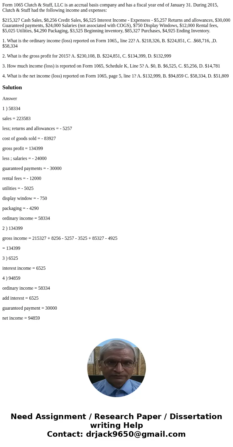 Form 1065 Clutch & Stuff, LLC is an accrual basis company and has a fiscal year end of January 31. During 2015, Clutch & Stuff had the following income 