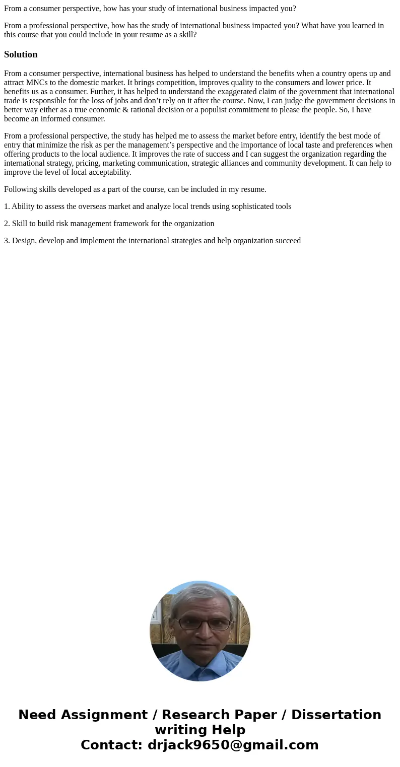 From a consumer perspective, how has your study of international business impacted you? From a professional perspective, how has the study of international busi
