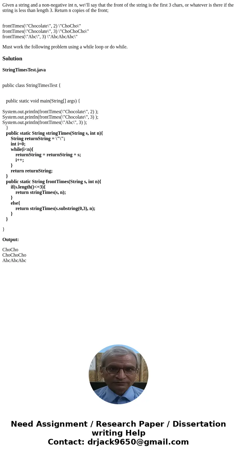Given a string and a non-negative int n, we\'ll say that the front of the string is the first 3 chars, or whatever is there if the string is less than length 3. Given a string and a non-negative int n, we\'ll say that the front of the string is the first 3 chars, or whatever is there if the string is less than length 3.