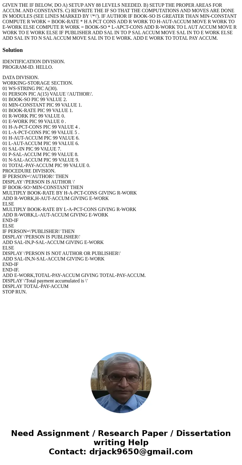 GIVEN THE IF BELOW, DO A) SETUP ANY 88 LEVELS NEEDED. B) SETUP THE PROPER AREAS FOR ACCUM. AND CONSTANTS. C) REWRITE THE IF SO THAT THE COMPUTATIONS AND MOVES   GIVEN THE IF BELOW, DO A) SETUP ANY 88 LEVELS NEEDED. B) SETUP THE PROPER AREAS FOR ACCUM. AND CONSTANTS. C) REWRITE THE IF SO THAT THE COMPUTATIONS AND MOVES
