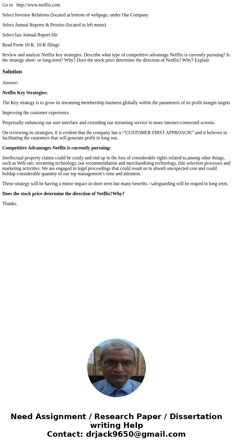 Go to http://www.netflix.com Select Investor Relations (located at bottom of webpage, under Our Company Select Annual Reports & Proxies (located in left men