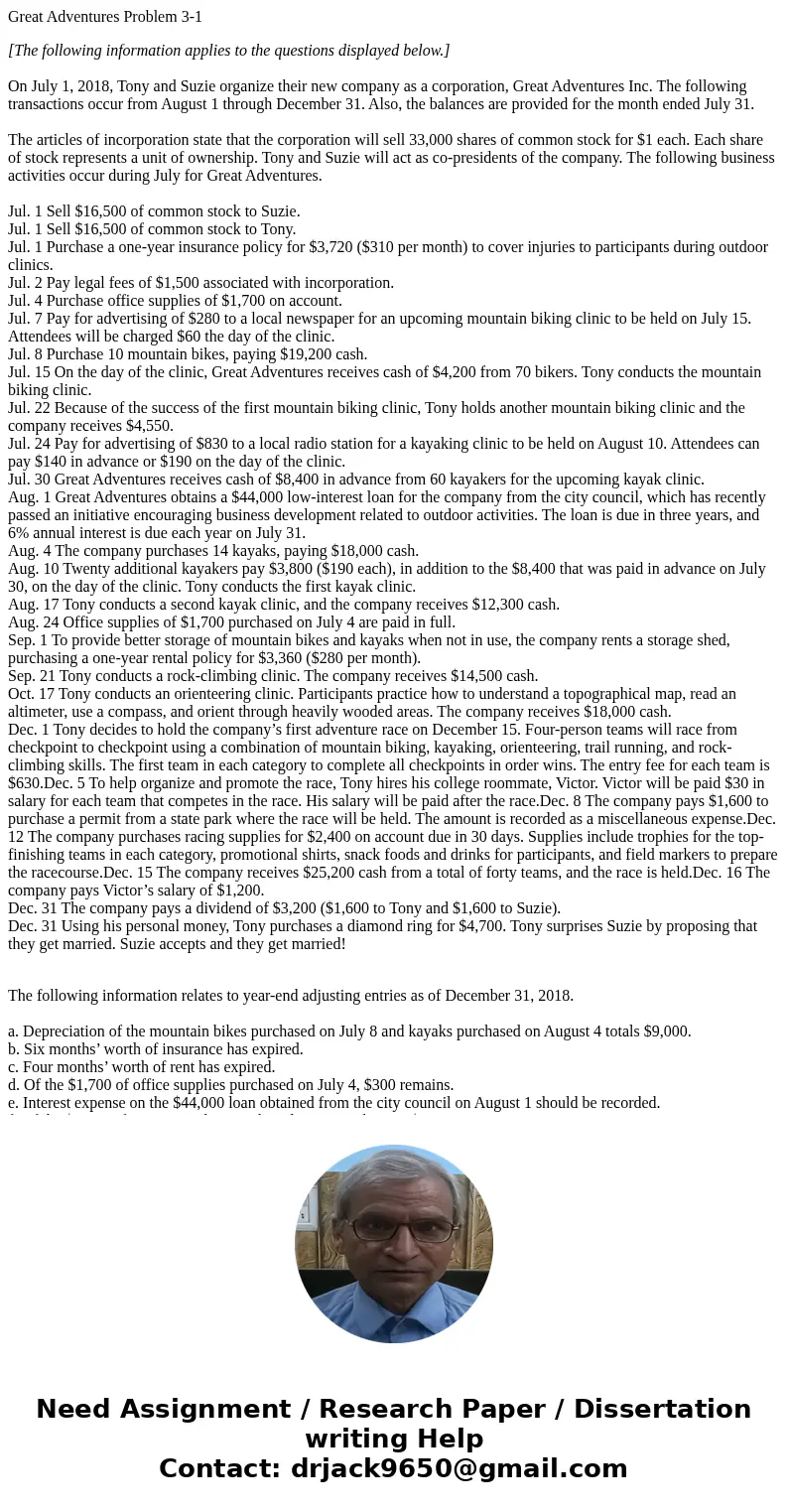 Great Adventures Problem 3-1 [The following information applies to the questions displayed below.] On July 1, 2018, Tony and Suzie organize their new company as