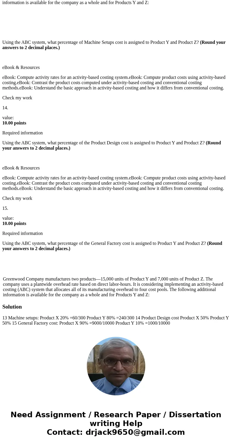 Greenwood Company manufactures two products—15,000 units of Product Y and 7,000 units of Product Z. The company uses a plantwide overhead rate based on direct l
