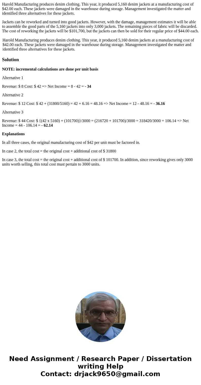Harold Manufacturing produces denim clothing. This year, it produced 5,160 denim jackets at a manufacturing cost of $42.00 each. These jackets were damaged in t