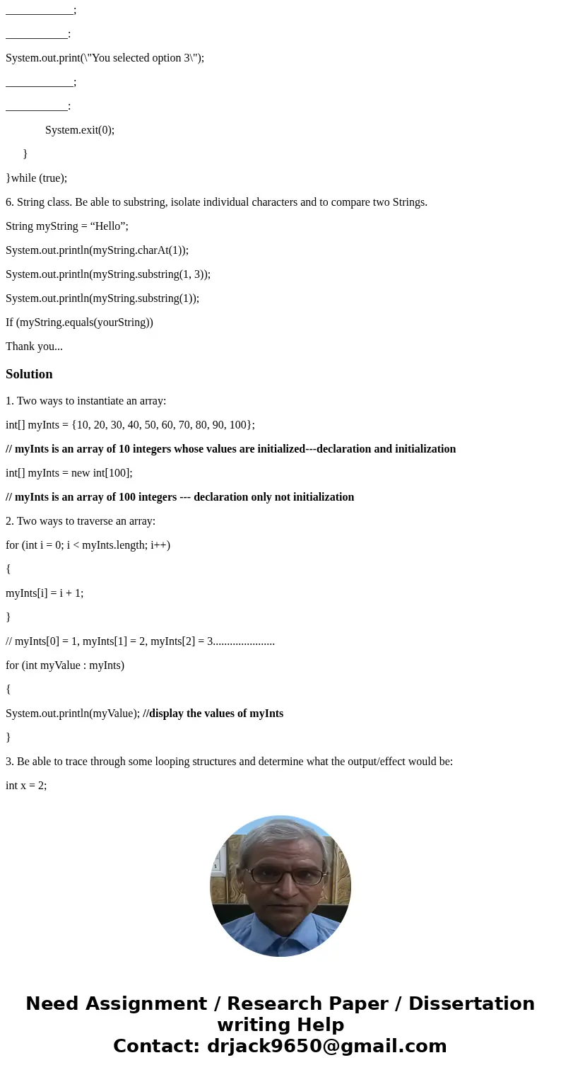 Hello guys, I need an explanation for the study guide to help me to understand : Study Guide Know: 1. Two ways to instantiate an array: int[] myInts = {10, 20, 