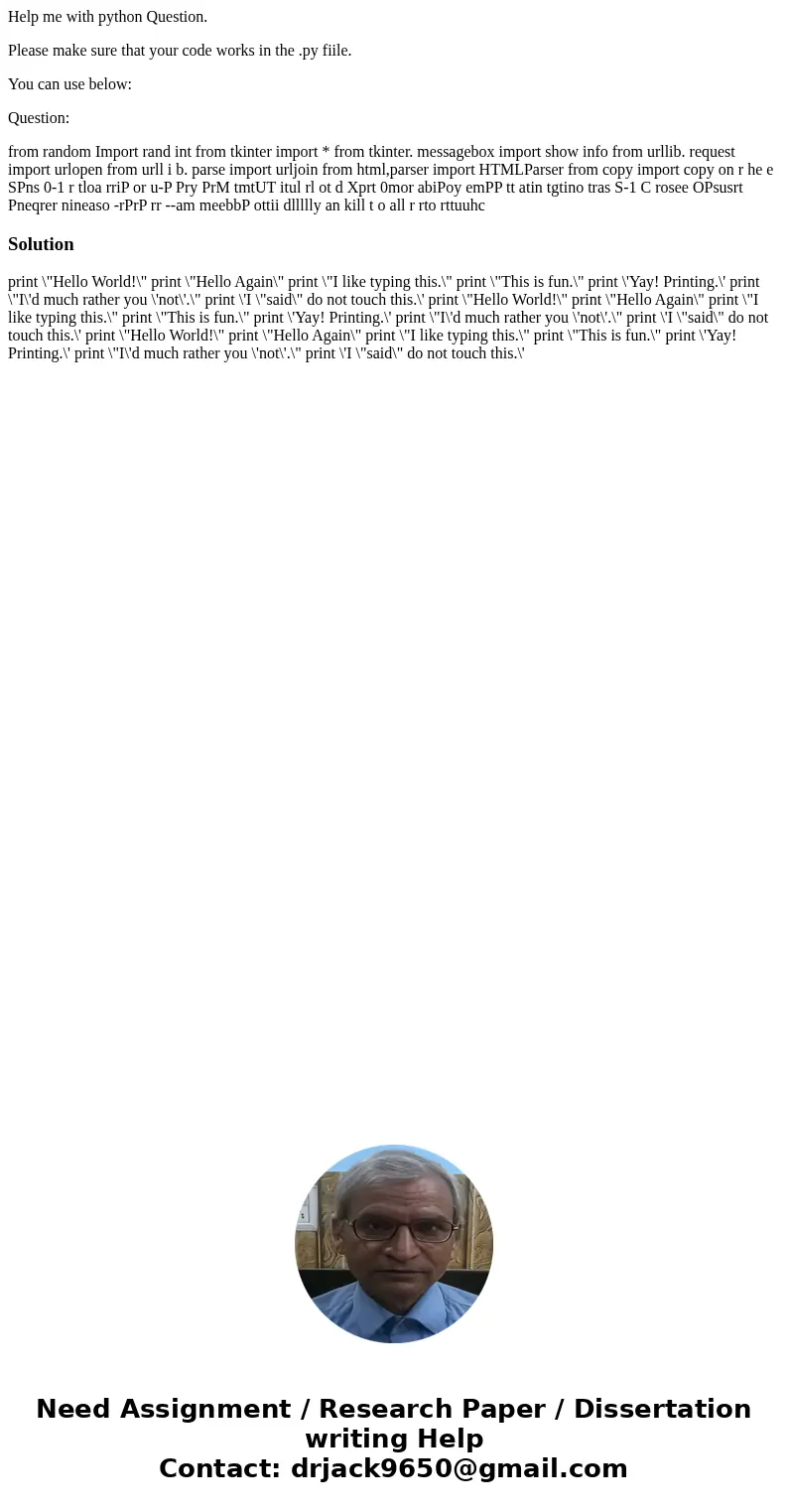 Help me with python Question. Please make sure that your code works in the .py fiile. You can use below: Question: from random Import rand int from tkinter impo Help me with python Question. Please make sure that your code works in the .py fiile. You can use below: Question: from random Import rand int from tkinter impo