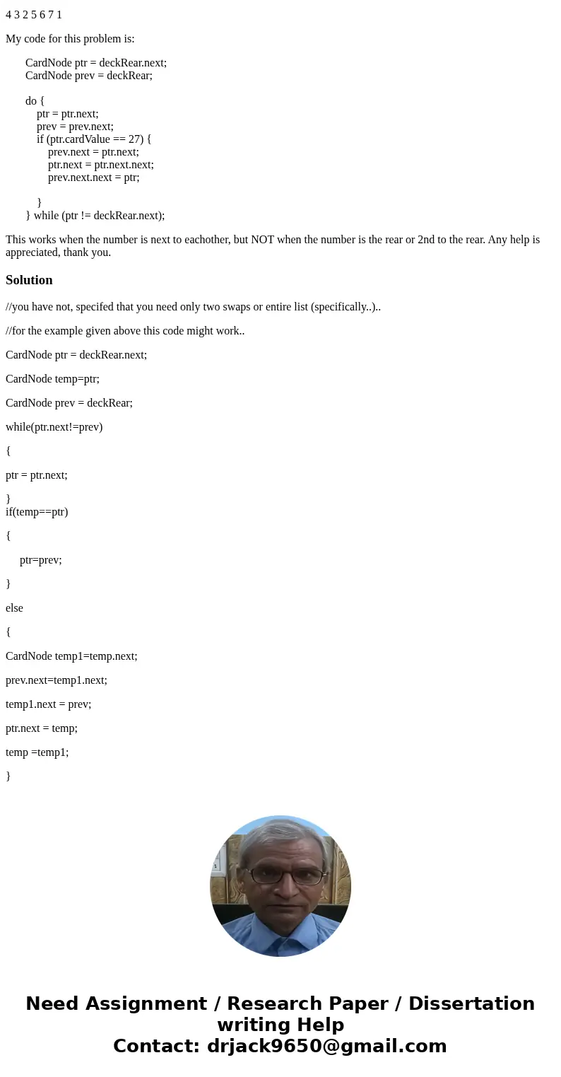 Hi, the problem I\'m facing is I given a circular linked list, I need to swap the rear of the list with the front of the list, then swap the front.next (or just Hi, the problem I\'m facing is I given a circular linked list, I need to swap the rear of the list with the front of the list, then swap the front.next (or just