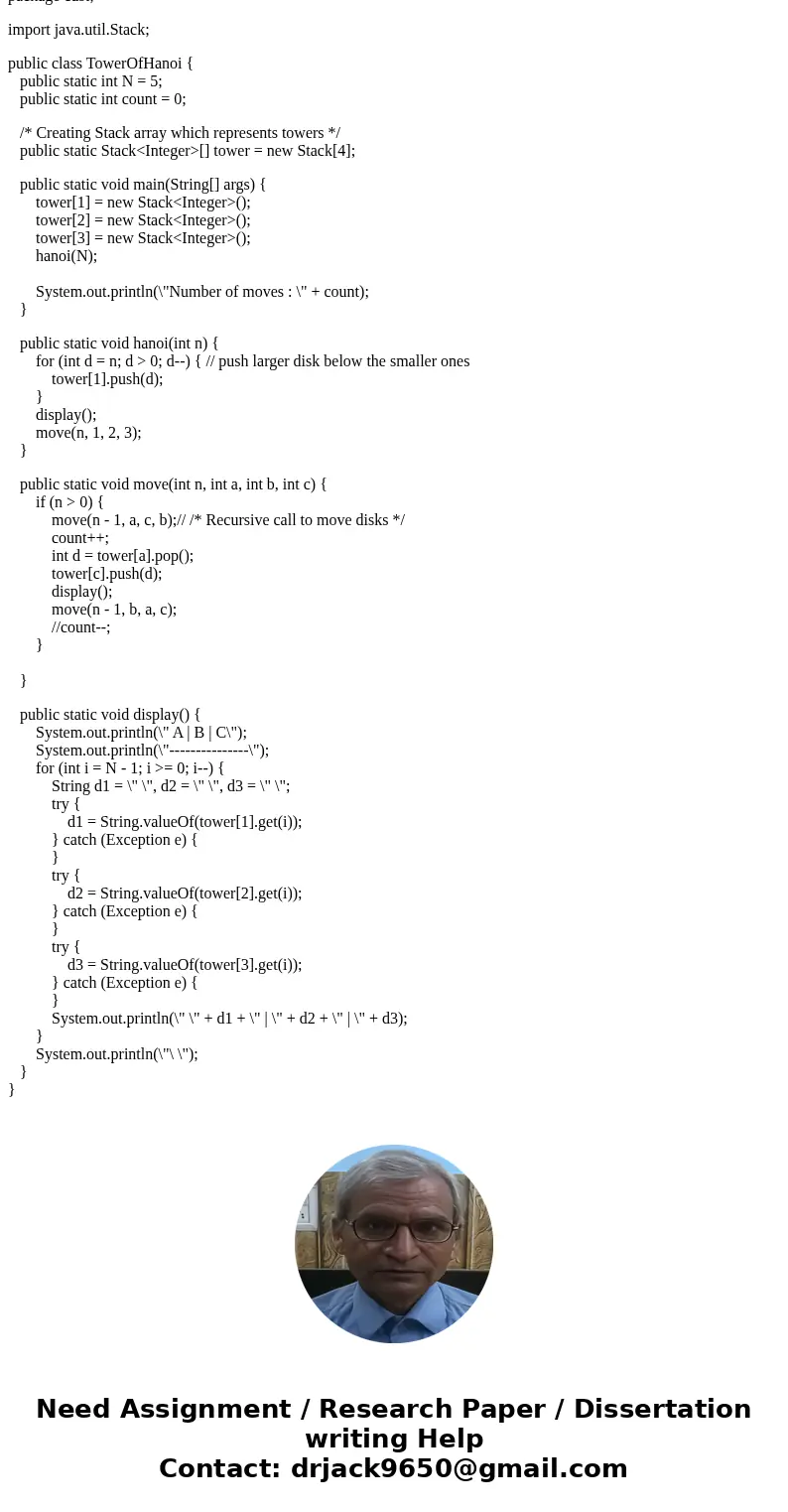 How do I write a Tower of Hanoi program in Java to move 5 elements and show how many steps it took to move them?Solutionpackage cust; import java.util.Stack; pu How do I write a Tower of Hanoi program in Java to move 5 elements and show how many steps it took to move them?Solutionpackage cust; import java.util.Stack; pu