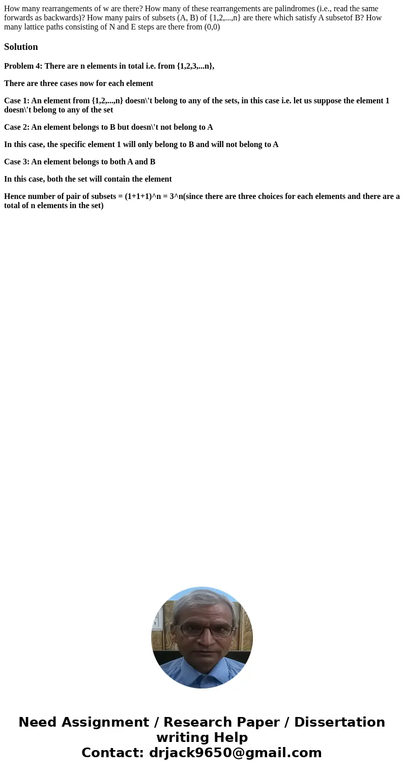 How many rearrangements of w are there? How many of these rearrangements are palindromes (i.e., read the same forwards as backwards)? How many pairs of subsets  How many rearrangements of w are there? How many of these rearrangements are palindromes (i.e., read the same forwards as backwards)? How many pairs of subsets
