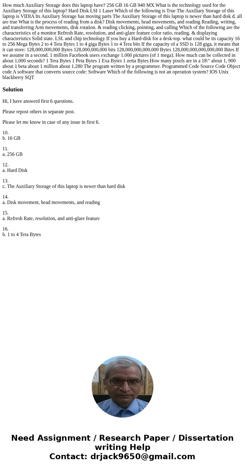  How much Auxiliary Storage does this laptop have? 256 GB 16 GB 940 MX What is the technology used for the Auxiliary Storage of this laptop? Hard Disk LSI 1 Las