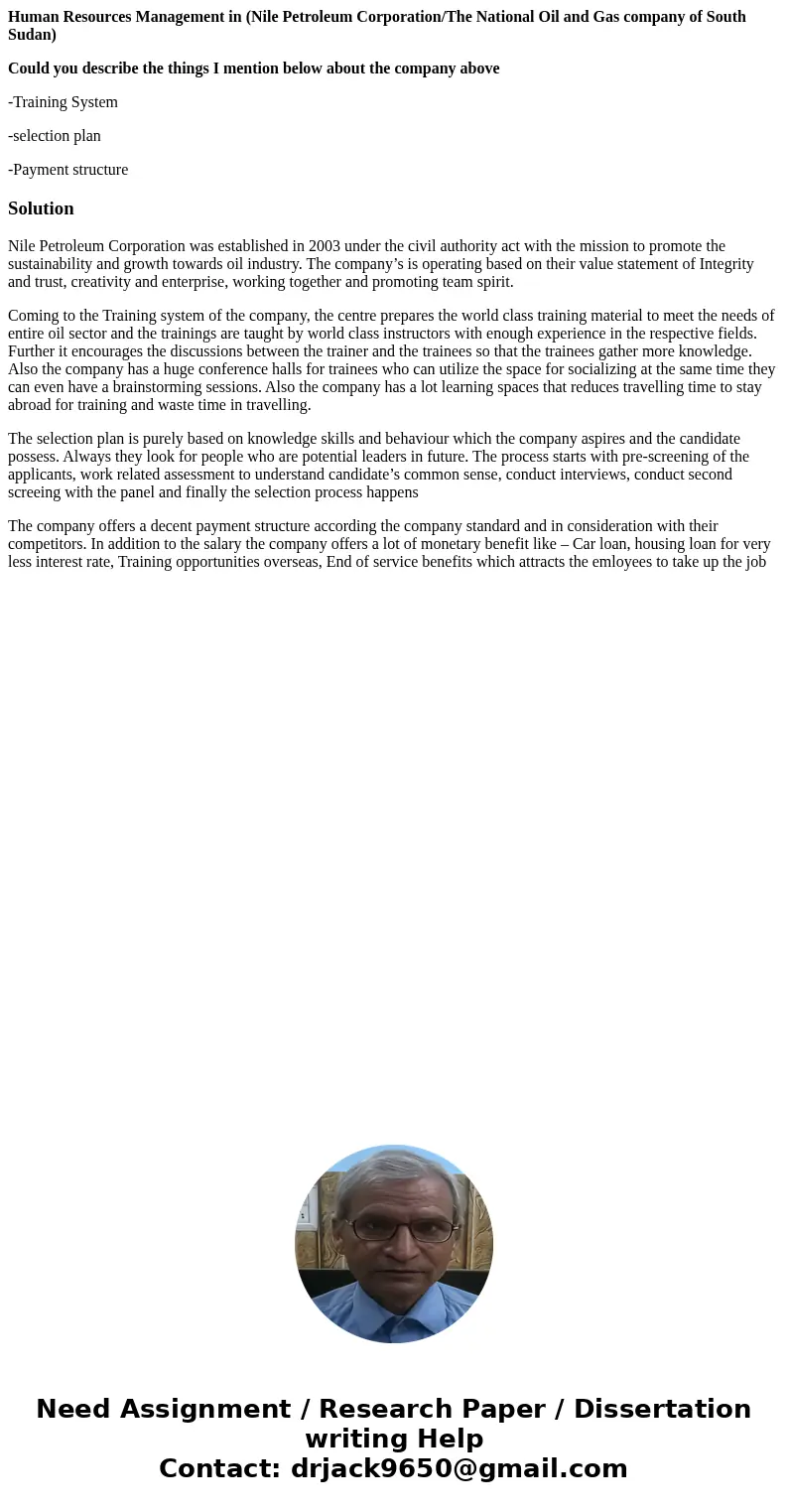 Human Resources Management in (Nile Petroleum Corporation/The National Oil and Gas company of South Sudan) Could you describe the things I mention below about t