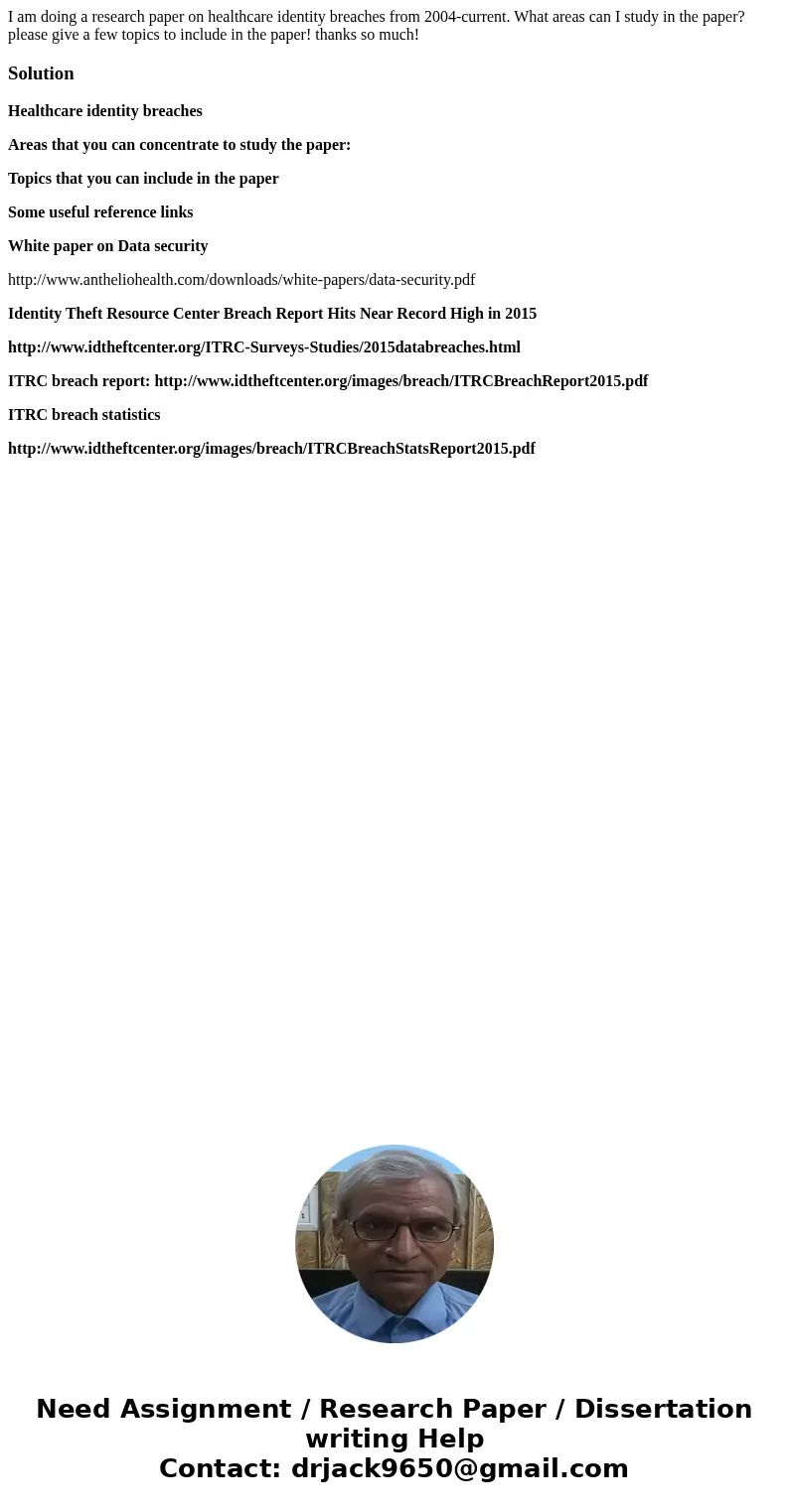 I am doing a research paper on healthcare identity breaches from 2004-current. What areas can I study in the paper? please give a few topics to include in the p
