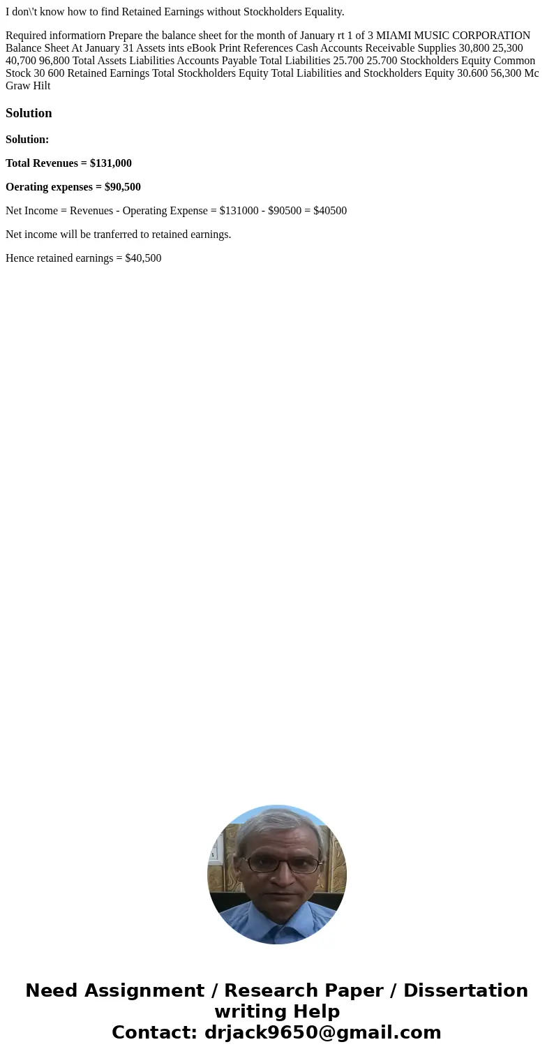 I don\'t know how to find Retained Earnings without Stockholders Equality. Required informatiorn Prepare the balance sheet for the month of January rt 1 of 3 MI