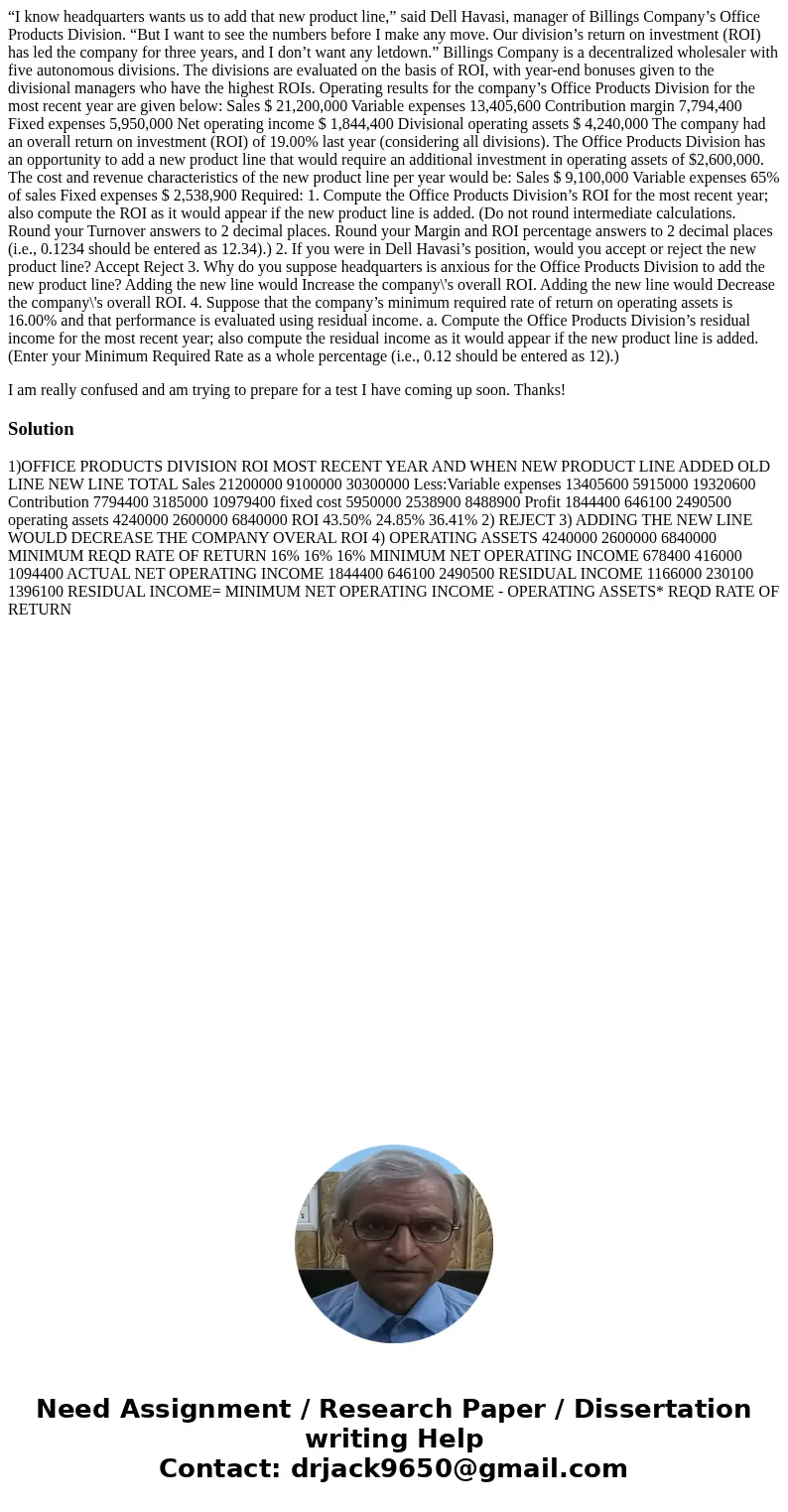 “I know headquarters wants us to add that new product line,” said Dell Havasi, manager of Billings Company’s Office Products Division. “But I want to see the nu
