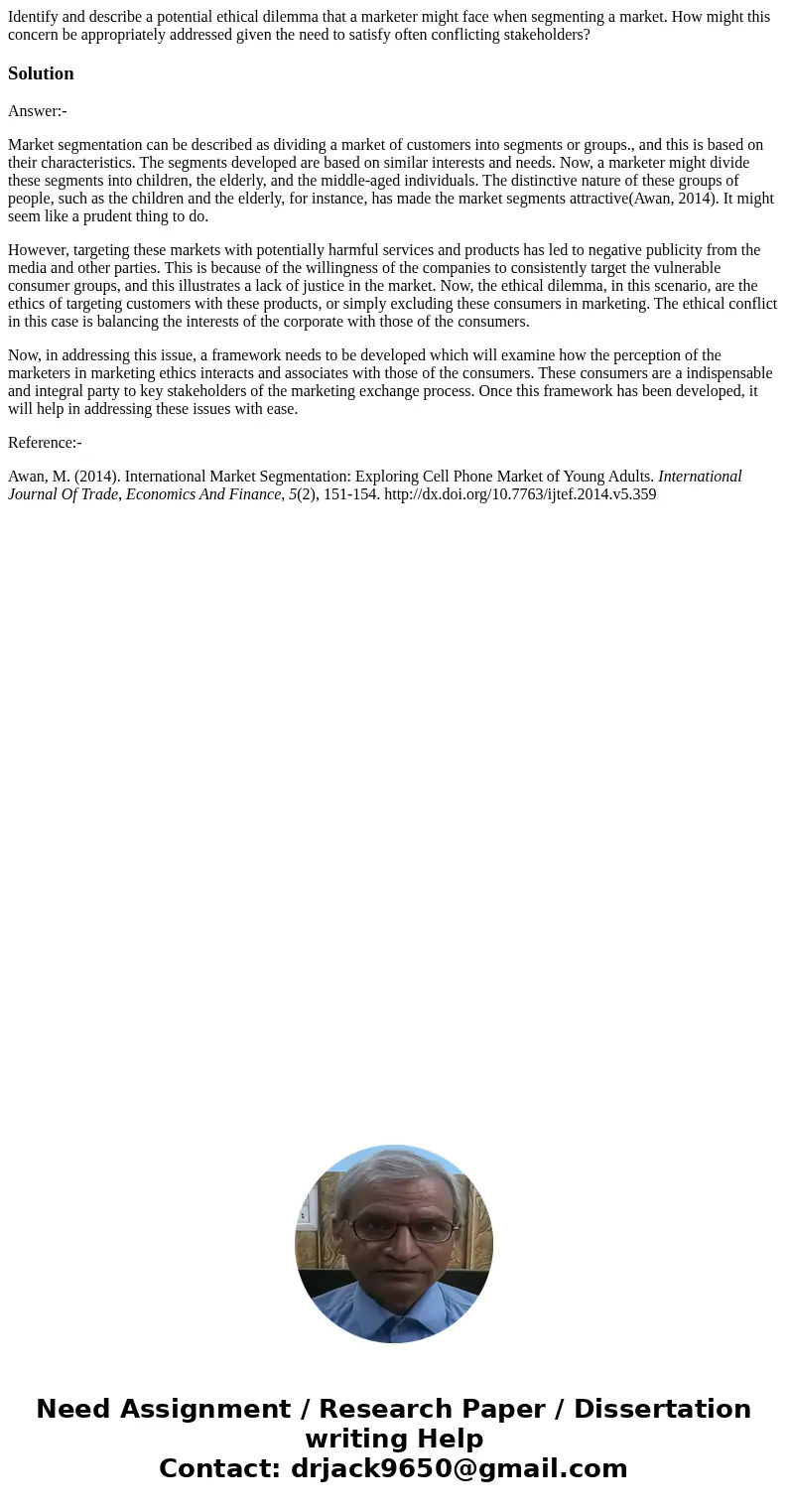 Identify and describe a potential ethical dilemma that a marketer might face when segmenting a market. How might this concern be appropriately addressed given t