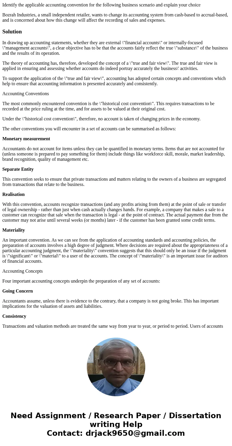 Identify the applicable accounting convention for the following business scenario and explain your choice Bozrah Industries, a small independent retailer, wants