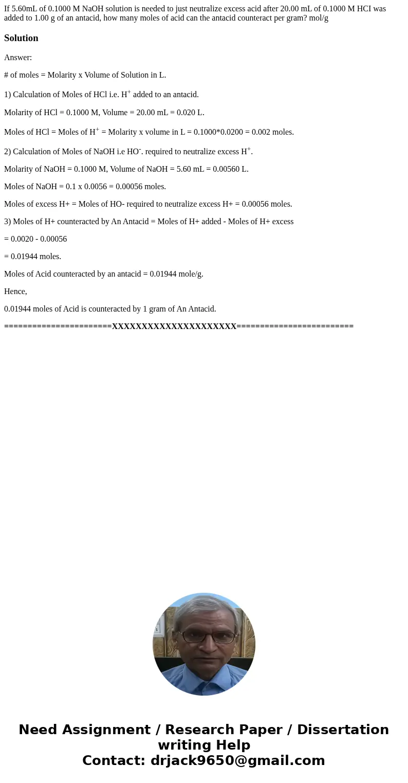  If 5.60mL of 0.1000 M NaOH solution is needed to just neutralize excess acid after 20.00 mL of 0.1000 M HCI was added to 1.00 g of an antacid, how many moles o