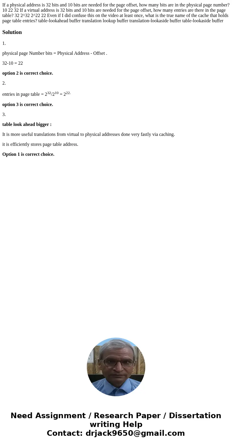 If a physical address is 32 bits and 10 bits are needed for the page offset, how many bits are in the physical page number? 10 22 32 If a virtual address is 32  If a physical address is 32 bits and 10 bits are needed for the page offset, how many bits are in the physical page number? 10 22 32 If a virtual address is 32