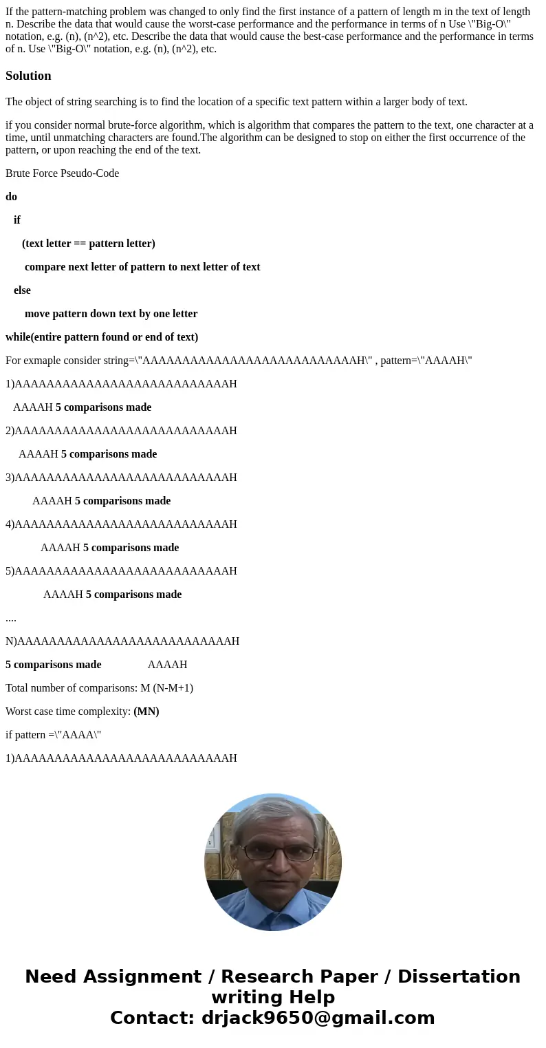 If the pattern-matching problem was changed to only find the first instance of a pattern of length m in the text of length n. Describe the data that would caus  If the pattern-matching problem was changed to only find the first instance of a pattern of length m in the text of length n. Describe the data that would caus