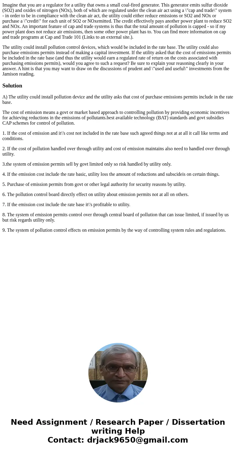 Imagine that you are a regulator for a utility that owns a small coal-fired generator. This generator emits sulfur dioxide (SO2) and oxides of nitrogen (NOx), b