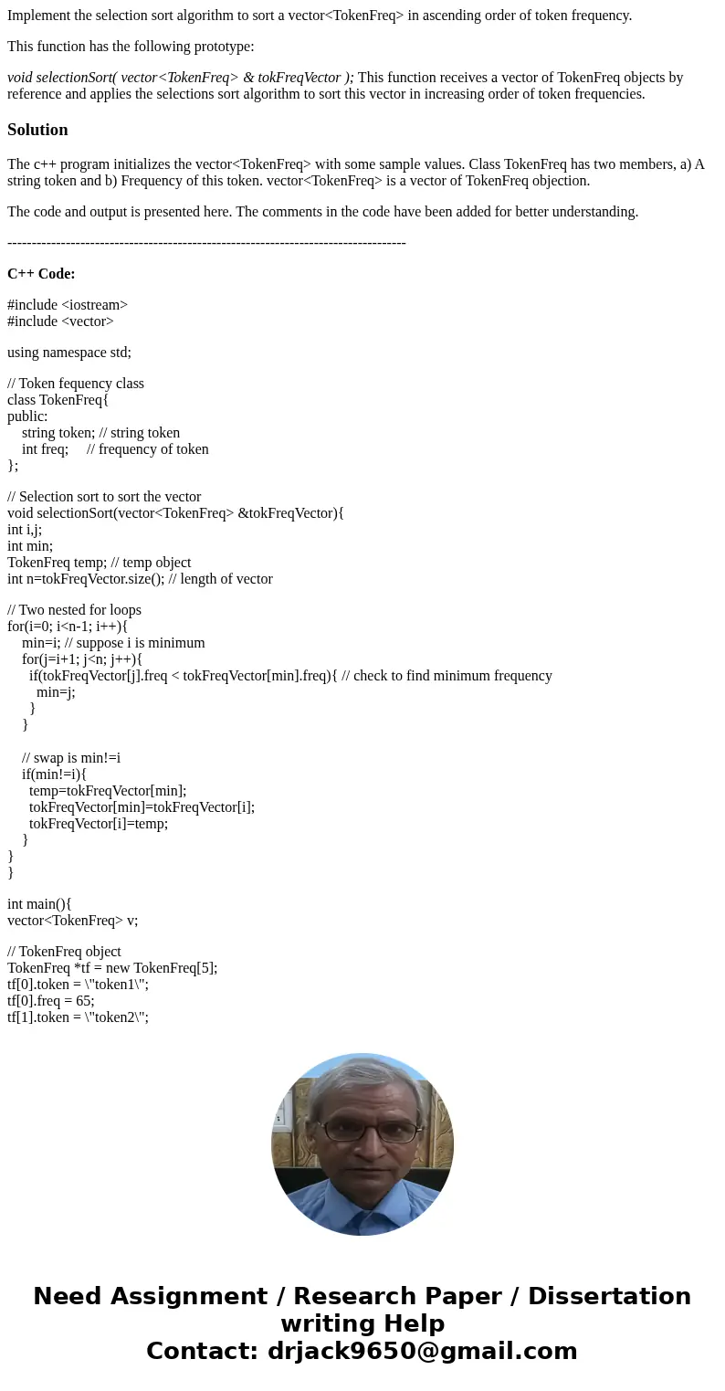 Implement the selection sort algorithm to sort a vector<TokenFreq> in ascending order of token frequency. This function has the following prototype: void  Implement the selection sort algorithm to sort a vector<TokenFreq> in ascending order of token frequency. This function has the following prototype: void