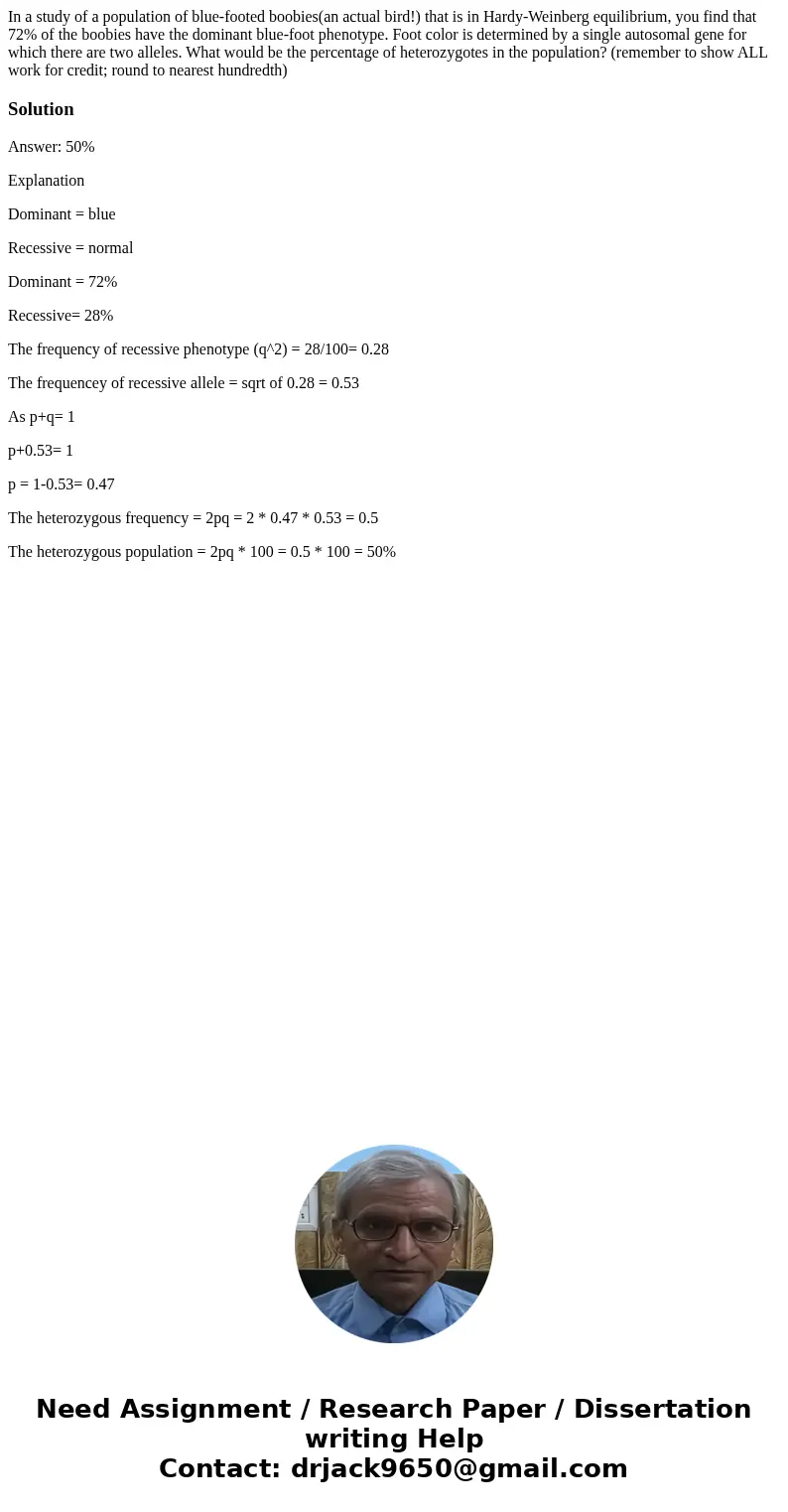 In a study of a population of blue-footed boobies(an actual bird!) that is in Hardy-Weinberg equilibrium, you find that 72% of the boobies have the dominant blu