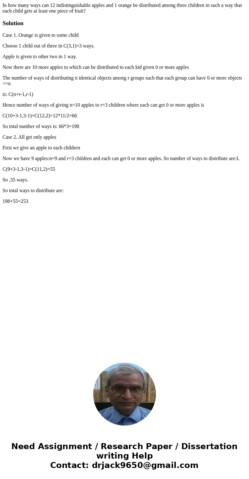 In how many ways can 12 indistinguishable apples and 1 orange be distributed among three children in such a way that each child gets at least one piece of frui  In how many ways can 12 indistinguishable apples and 1 orange be distributed among three children in such a way that each child gets at least one piece of frui